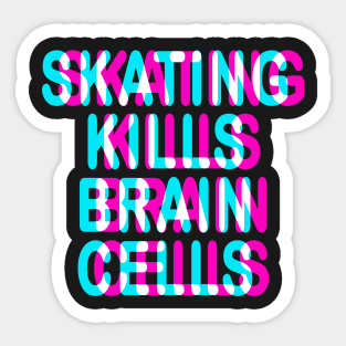 SKATING KILLS BRAIN CELLS - FUNNY TRIPPY 3D SKATER Sticker
